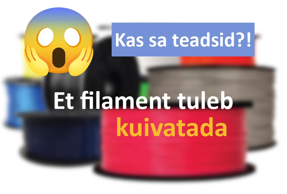 miks filamenti kuivatada
